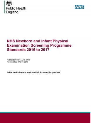 Cover of NHS Newborn and Infant Physical Examination Screening Programme Standards 2016 to 2017.