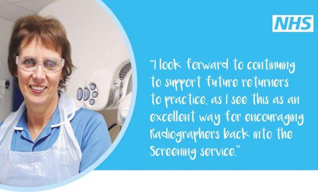 A female healthcare professional standing in front of mammography equipment. It includes the words 'I look forward to continuing to support future returners to practice as I see this as an excellent way for encouraging radiographers back into the screening service'.