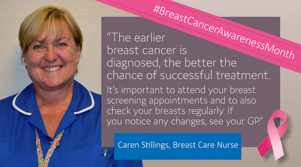 Breast care nurse Caren Stillings with her quote: "The earlier breast cancer is diagnosed, the better the chance of successful treatment. It's important to attend your breast screening appointments and to also check your breasts regularly. If you notice any changes, see your GP."