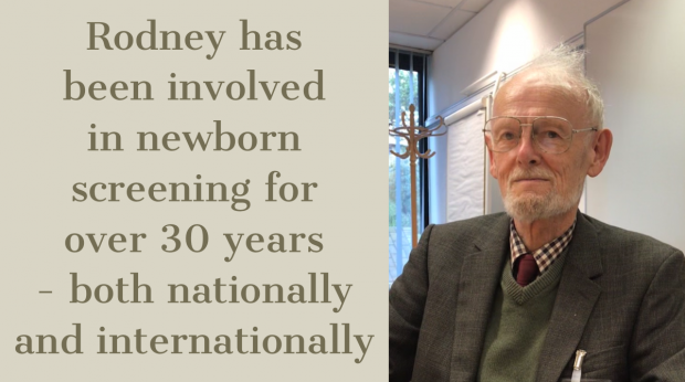 A photo of Rodney is accompanied by the words: Rodney has been involved in newborn screening for over 30 years - both nationally and internationally.