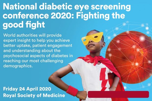 The poster for the national diabetic eye screening conference on Friday 24 April 2020. World authorities will provide expert insight to help you achieve better uptake, patient engagement and understanding about the psychosocial aspects of diabetes in reaching our most challenging demographics.